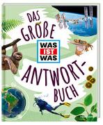 Das große WAS IST WAS Antwortbuch