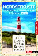 Reiseführer Nordseeküste. Regioführer inklusive Ebook. Ausflugsziele, Sehenswürdigkeiten, Restaurants & Hotels uvm