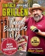 Einfach genial Grillen – Tacos, Burritos & Co. Grillrezpte