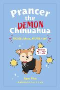 Prancer the Demon Chihuahua: MORE Jokes, MORE Fun!: Volume 2