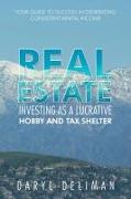 Real Estate Investing as a Lucrative Hobby and Tax Shelter