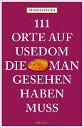 111 Orte auf Usedom, die man gesehen haben muss