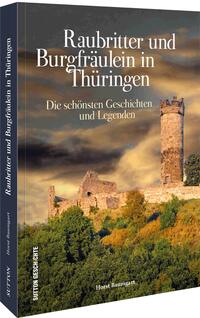 Vorderes Coverbild Raubritter und Burgfräulein in Thüringen