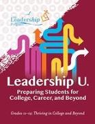 Leadership U.: Preparing Students for College, Career, and Beyond