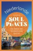 Soul Places Niederlande – Die Seele der Niederlande spüren