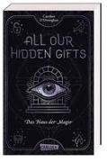 All Our Hidden Gifts - Das Haus der Magie (All Our Hidden Gifts 3)