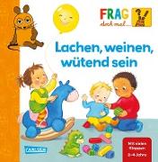 Frag doch mal ... die Maus: Lachen, weinen, wütend sein