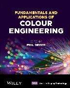 Fundamentals and Applications of Colour Engineering