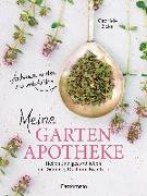 Meine Gartenapotheke. Heilen und gesund leben mit Gemüse, Obst, Heilkräutern und Heilpflanzen aus dem Garten