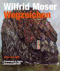 Vorderes Coverbild Wilfrid Moser. Wegzeichen