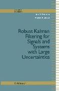 Robust Kalman Filtering for Signals and Systems with Large Uncertainties