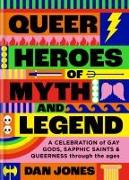 Queer Heroes of Myth and Legend