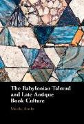 The Babylonian Talmud and Late Antique Book Culture