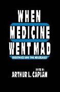 When Medicine Went Mad