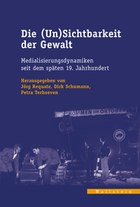 Vorderes Coverbild Die (Un)Sichtbarkeit der Gewalt