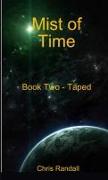 Mist of Time - Book Two - Taped