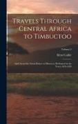 Vorderes Coverbild Travels Through Central Africa to Timbuctoo: And Across the Great Desert, to Morocco, Performed in the Years 1824-1828; Volume 2