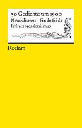 50 Gedichte um 1900. Naturalismus – Fin de Siècle – Frühexpressionismus