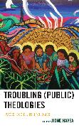 Troubling (Public) Theologies