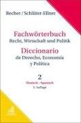 Fachwörterbuch Recht, Wirtschaft & Politik Band 2: Deutsch - Spanisch