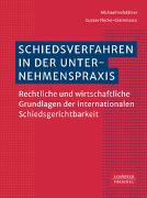 Schiedsverfahren in der Unternehmenspraxis