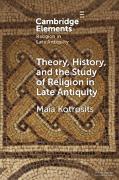 Theory, History, and the Study of Religion in Late Antiquity