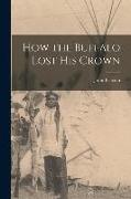 How the Buffalo Lost his Crown