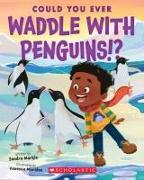 Could You Ever Waddle with Penguins!?