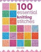 100 Essential Knitting Stitches