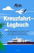 Mein Kreuzfahrt-Logbuch Cruise Reisetagebuch zum Selberschreiben für meinen Urlaub mit dem Schiff Reise Tagebuch für meine Schiffsreise