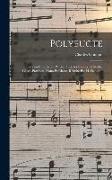 Polyeucte; opéra en cinq actes. Paroles de Jules Barbier et Michel Carré. Partition, piano et chant, réduite par H. Salomon