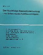 Der Nachfolge-Generationenvertrag - zur Sicherung des Familienvermögens