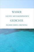 Wasser, lichte Metamorphosen