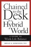 Chained to the Desk in a Hybrid World