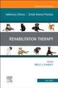 Rehabilitation Therapy, An Issue of Veterinary Clinics of North America: Small Animal Practice: Volume 53-4