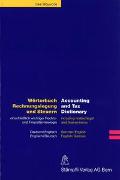 Wörterbuch Rechnungslegung und Steuern einschliesslich wichtiger Rechts- und Finanzterminologie. Deutsch /Englisch - Englisch /Deutsch