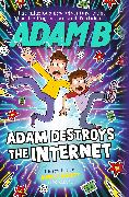 Adam Destroys the Internet