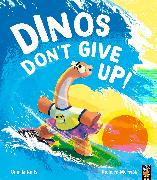 Dinos Don't Give Up!