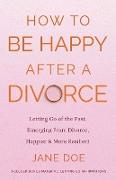 How to be Happy After A Divorce