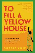 To Fill a Yellow House