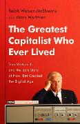 The Greatest Capitalist Who Ever Lived