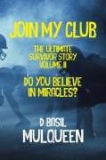 Join My Club, Do You Believe In Miracles?