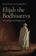 Elijah the Bodhisattva