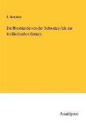 Die Rheinlande von der Schweizer bis zur Holländischen Grenze