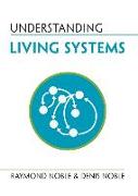 Understanding Living Systems