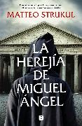 La herejía de Miguel Ángel / Michelangelo's Heresy