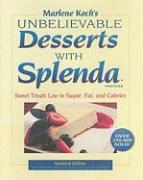 Marlene Koch's Unbelievable Desserts with Splenda Sweetener