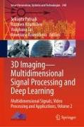 3D Imaging-Multidimensional Signal Processing and Deep Learning