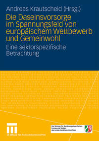 Vorderes Coverbild Die Daseinsvorsorge im Spannungsfeld von europäischem Wettbewerb und Gemeinwohl