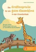 Die Giraffensprache für ein gutes Klassenklima in der Grundschule